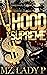 Hood Supreme by Mz. Lady P.