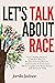 Let’s Talk About Race: From...