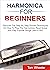 HARMONICA FOR BEGINNERS: A ...
