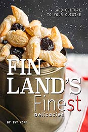 Finland's Finest Delicacies: Add Culture to Your Cuisine