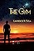 The Gym by Lawrence H.  Sola
