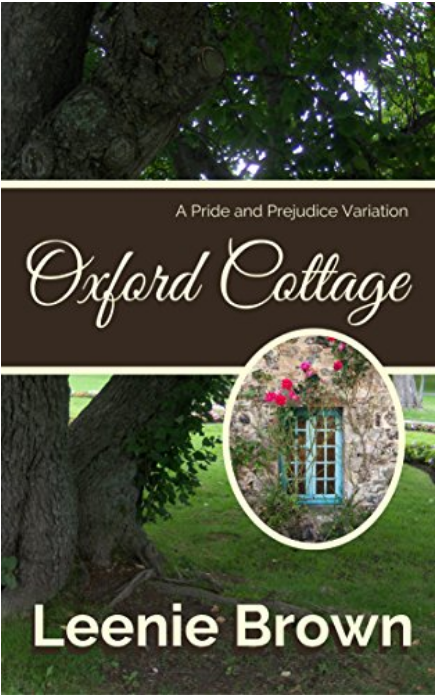 Oxford Cottage: A Pride and Prejudice Variation (Darcy and... A Pride and Prejudice Variations Collection Book 1)