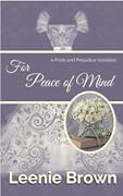For Peace of Mind: A Pride and Prejudice Variation
