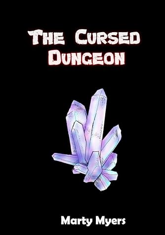 The Cursed Dungeon: Dungeon of Curses by Marty Myers book cover