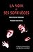 La Voix Et Ses Sortileges (Confluents Psychanalytiques) (French Edition)
