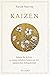 Kaizen: Schritt für Schritt zu einem erfüllten Leben mit der japanischen Erfolgsformel (German Edition)