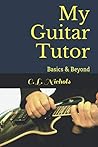 MY GUITAR TUTOR by C.L.  Nichols