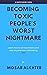 Becoming Toxic People's Wor...