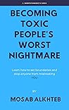 Becoming Toxic Pe...