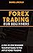 Forex Trading for Beginners by Daniel Lincoln
