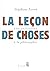 La leçon de choses. Une initiation à la philosophie (H.C. ESS... by Stéphane Ferret