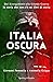 Italia oscura. Dal Risorgim...