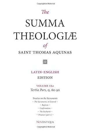 The Summa Theologiae of Saint Thomas Aquinas: Latin-English Edition, Tertia Pars, Q. 60-90, Volume IXa (NovAntiqua Summa Theologiae of Saint Thomas Aquinas)