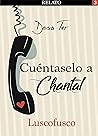Cuéntaselo a Chantal by Dona Ter