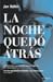 La noche quedó atrás by Jan Valtin La noche quedó atrás by Jan Valtin