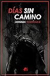 Días sin camino by German  Rodríguez