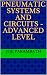 Pneumatic Systems and Circuits - Advanced Level (Pneumatic Book Series (in the SI Units) 2)