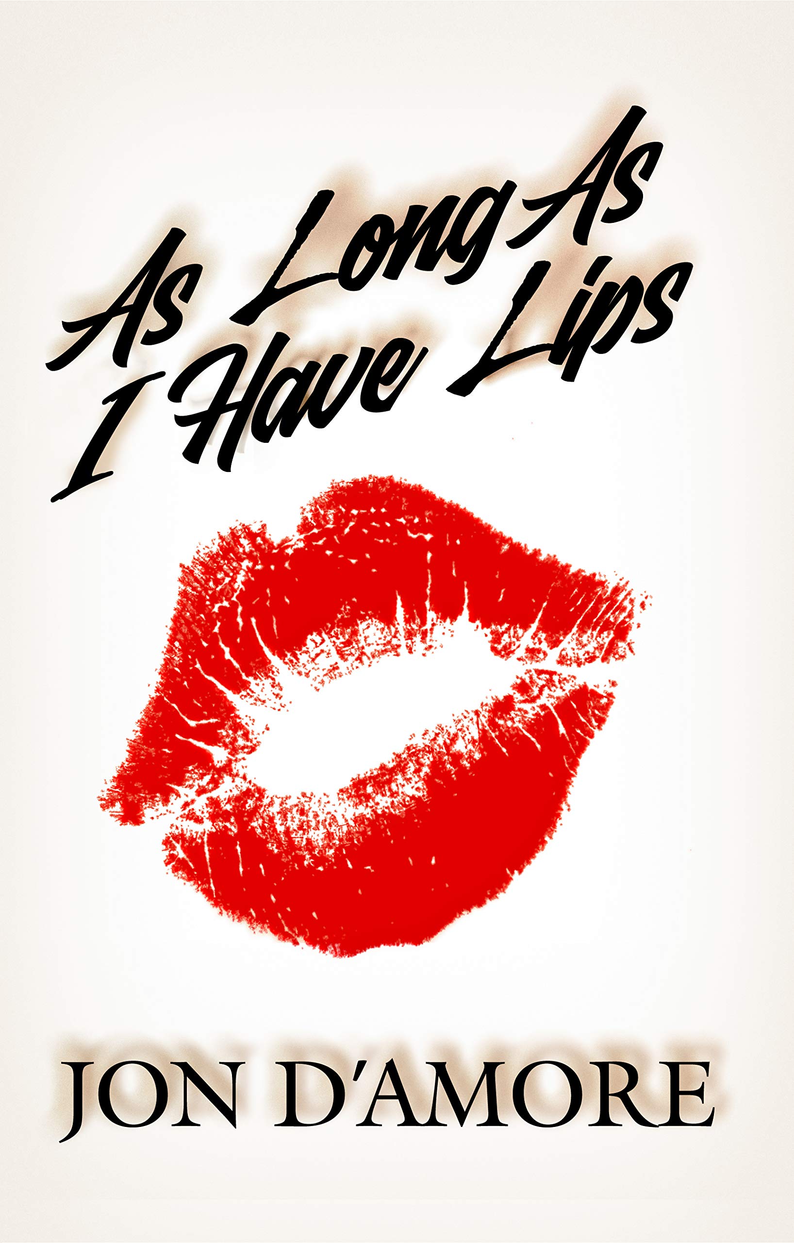 As Long As I Have Lips (Kindle Edition)