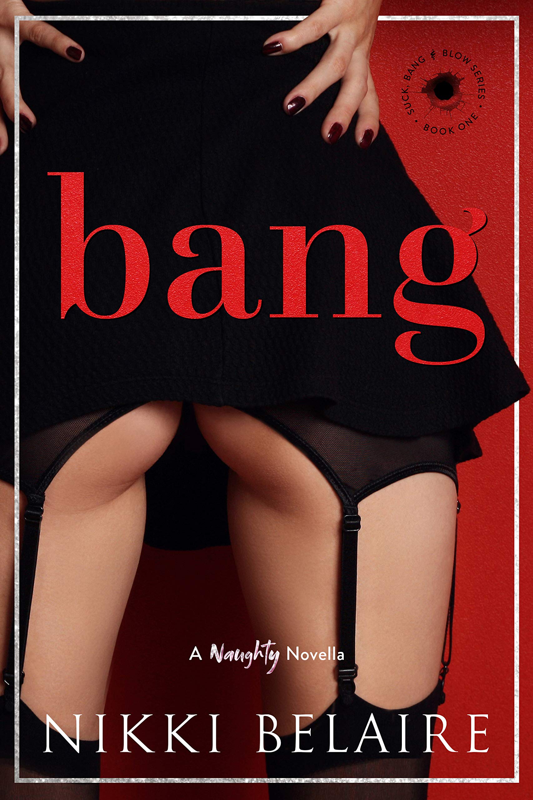 Bang (Suck, Bang & Blow #2)