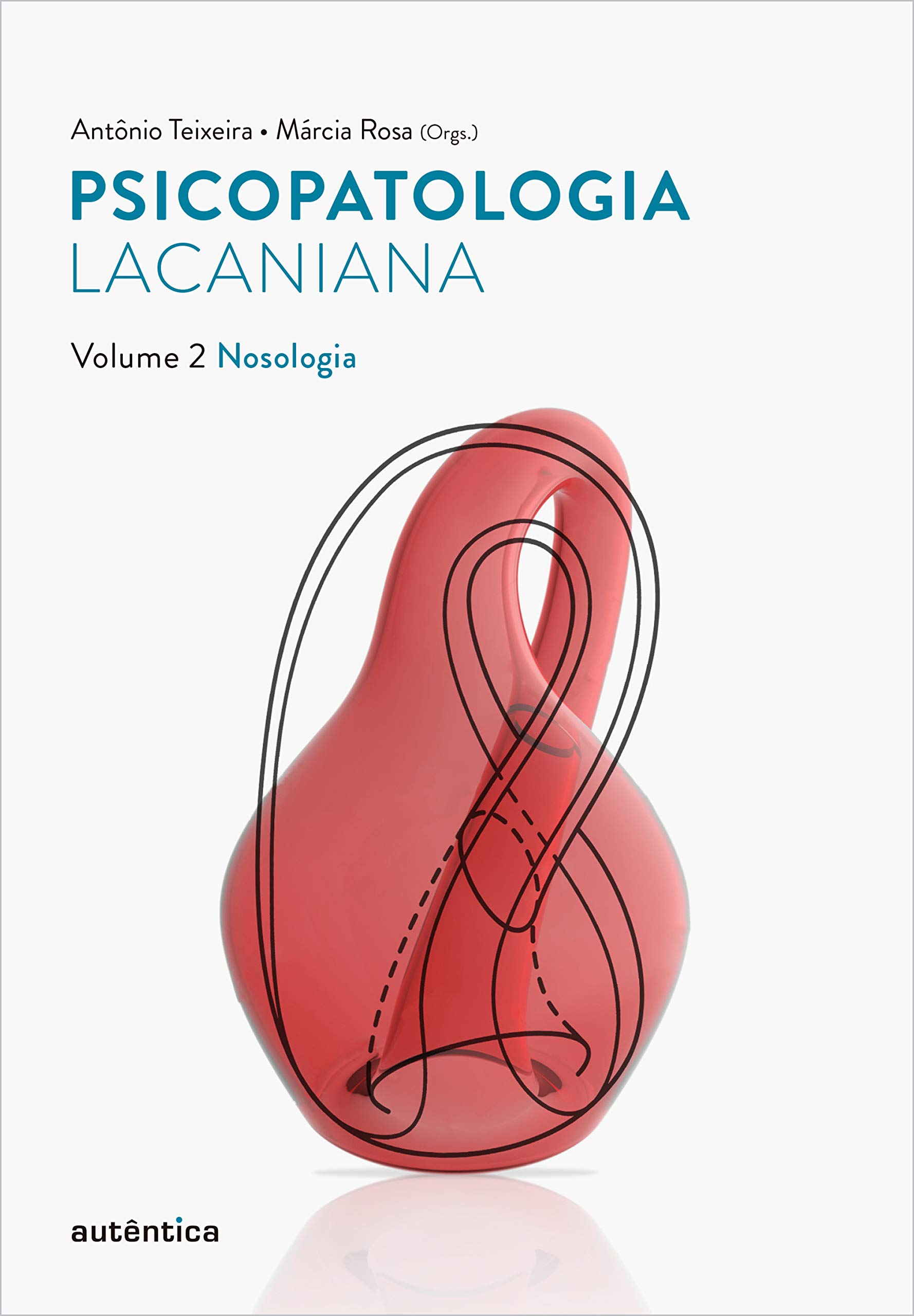 Psicopatologia lacaniana - Vol. 2: Nosologia (Portuguese Edition)