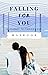 Falling for You: A Journey ...