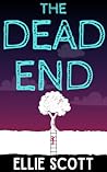 The Dead End by Ellie  Scott