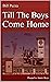 Till the Boys Come Home by Bill Pezza