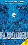 Flooded by Ann E. Burg