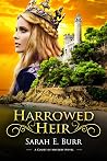 Harrowed Heir by Sarah E. Burr