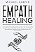 Empath Healing: Survival Gu...