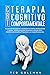 Terapia cognitivo-comportamentale (CBT): Tecniche per gestire i problemi di stress, depressione e ansia. Usare emozioni, pensieri e azioni per il proprio ... la consapevolezza. (Italian Edition)
