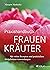 Praxishandbuch Frauenkräuter by Margret Madejsky