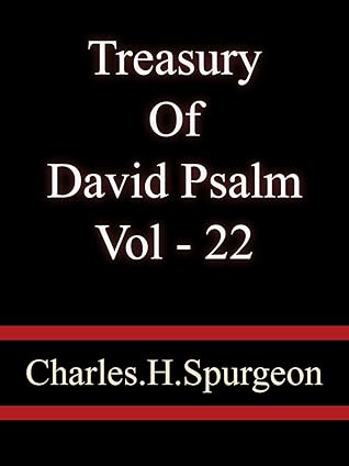 Treasury Of David Psalm 22 - Charles H. Spurgeon