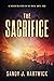 The Sacrifice by Sandy J. Hartwick
