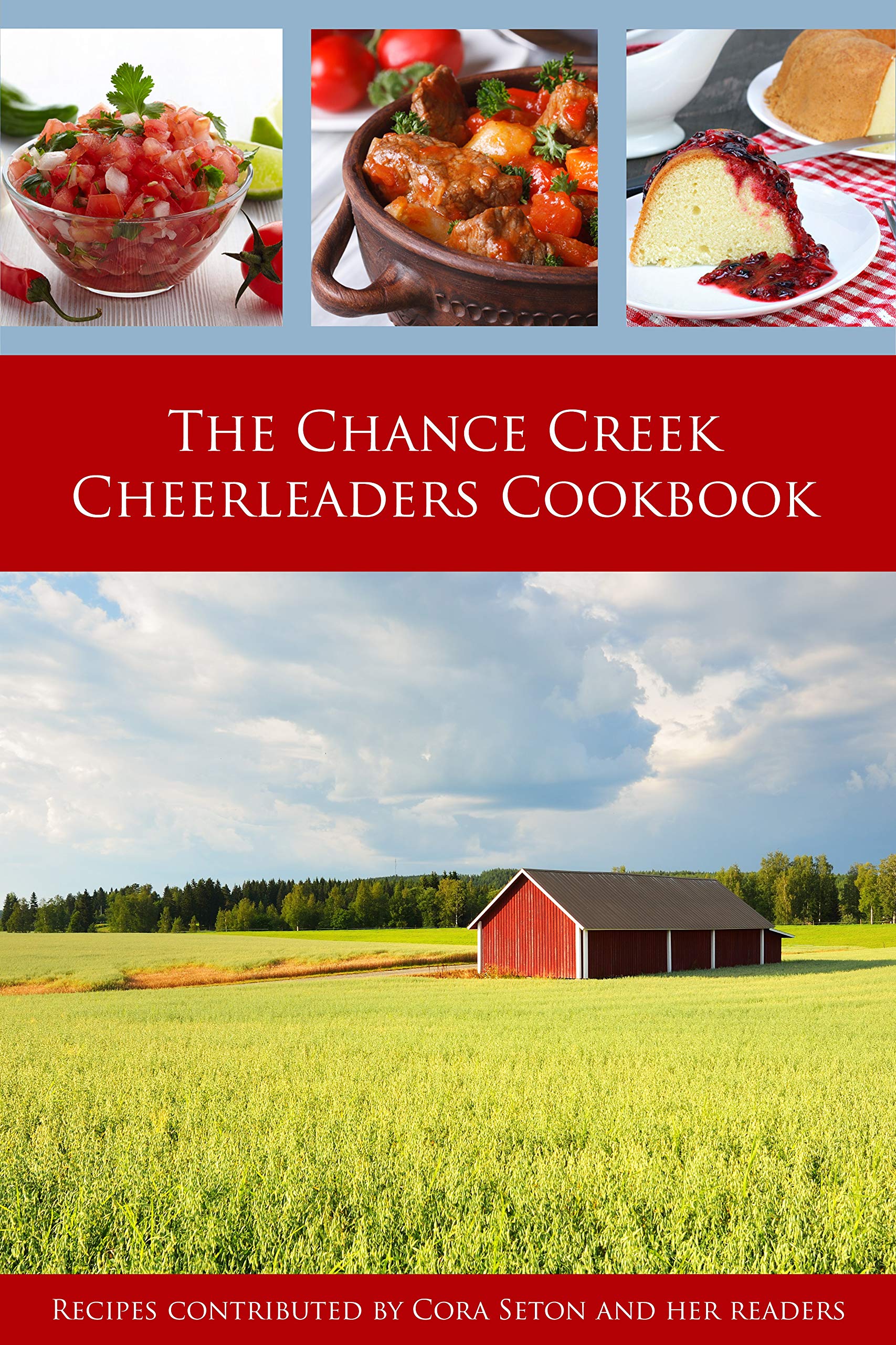 The Chance Creek Cheerleaders Cookbook: Recipes Contributed by Cora Seton and Her Readers (Kindle Edition)