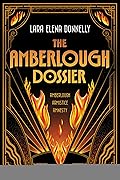 The Amberlough Dossier: Amberlough, Armistice, Amnesty