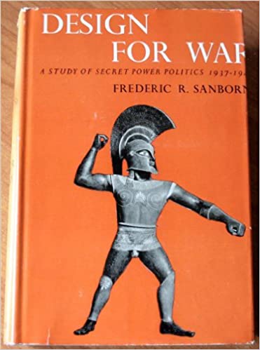 Design for war: A study of secret power politics 1937-1941 (Hardcover)