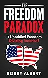 The Freedom Paradox: Is Unbridled Freedom Dividing America?