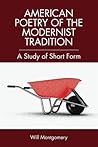 Short Form American Poetry: The Modernist Tradition
