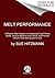 MELT Performance: A Step by-Step Program to Accelerate Your Fitness Goals, Improve Balance and Control, and Prevent Chronic Pain and Injuries for Life
