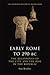 Early Rome to 290 BC: The Beginnings of the City and the Rise of the Republic (The Edinburgh History of Ancient Rome)