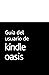 Guía del usuario de Kindle Oasis (Spanish Edition)