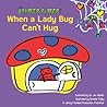 When a Lady Bug Can't Hug (Critter Fitter)