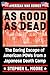 As Good As Dead: The Daring Escape of American POWs From a Japanese Death Camp (American War Heroes)