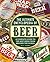 The Ultimate Encyclopedia of Beer: A Complete Guide to the Best Beers from Around the World