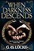 When Darkness Descends by G.W. Lücke