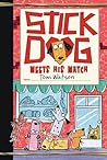 Stick Dog Meets His Match by Tom     Watson