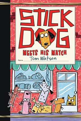 Stick Dog Meets His Match (Stick Dog, #10)