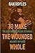 To Make the Wounded Whole: The African American Struggle against HIV/AIDS (Justice, Power, and Politics)