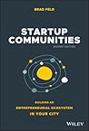 Startup Communities by Brad Feld
